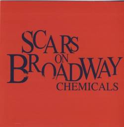 Scars On Broadway : Chemicals